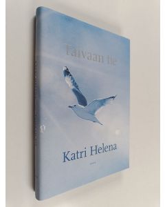 Kirjailijan Katri Helena Kalaoja käytetty kirja Taivaan tie