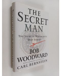 Kirjailijan Carl Bernstein & Bob Woodward käytetty kirja The Secret Man - The Story of Watergate's Deep Throat