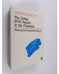 käytetty kirja The global 2000 report to the president, Vol. 1 - Entering the twenty-first century