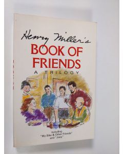 Kirjailijan Henry Miller käytetty kirja Henry Miller's Book of Friends - A Trilogy