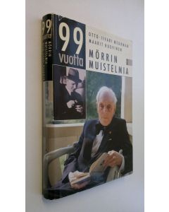 Kirjailijan Otto-I Meurman käytetty kirja 99 vuotta : Mörrin muistelmia