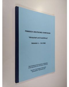 käytetty kirja Finnisch-deutsches symposium "Wirtschaft und Ausbildung" Helsinki 4. - 5.6.1992