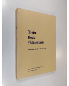 Tekijän Yrjö ym. Littunen  käytetty kirja Tieto, tiede, yhteiskunta : keskustelua yhteiskuntatieteistä 1978