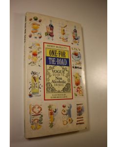 Kirjailijan Henry McNulty käytetty kirja One for the Road : Vogue guide to Non Alcoholic Drinks (ERINOMAINEN)