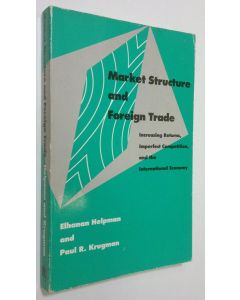 Kirjailijan Elhanan Helpman käytetty kirja Market Structure and Foreign Trade : increasing returns, imperfect competition and the international economy