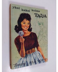 Kirjailijan Ria Toft käytetty kirja Yksi kaksi kolme, Taija