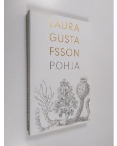 Kirjailijan Laura Gustafsson käytetty kirja Pohja
