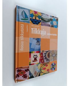 Kirjailijan Helle C. E. Lövenskiold käytetty kirja Tilkkuja kaikkeen käyttöön