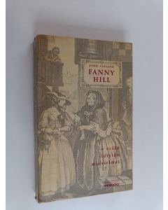 Kirjailijan John Cleland & Heikki Suikkanen käytetty kirja Fanny Hill - erään ilotytön muistelmat