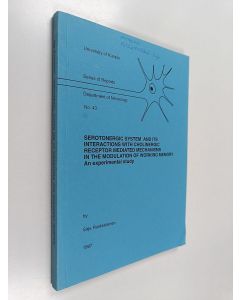 Kirjailijan Sirja Ruotsalainen käytetty kirja Serotonergic System and Its Interactions with Cholinergic Receptor Mediated Mechanisms in the Modulation of Working Memory - An Experimental Study