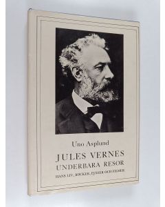 Kirjailijan Uno Asplund käytetty kirja Jules vernes underbara resor hans liv, böcker, pjäser och filmer