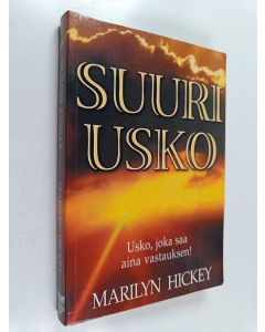 Kirjailijan Marilyn Hickey käytetty kirja Suuri usko