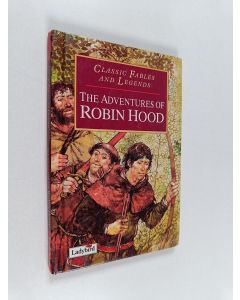 Kirjailijan John Grant käytetty kirja The adventures of robin hood : robin the outlaw ; little john : the silver arrow