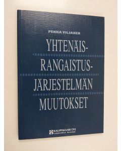 Kirjailijan Pekka Viljanen käytetty kirja Yhtenäisrangaistusjärjestelmän muutokset