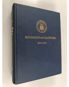 käytetty kirja Savonlinnan kaupungin historia 3 - Savonlinnan kaupunki 1876-1976