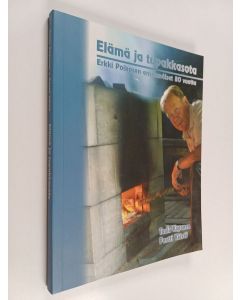 Kirjailijan Tuula Koponen & Pentti Väistö käytetty kirja Elämä ja tupakkasota : Erkki Poikosen ensimmäiset 80 vuotta