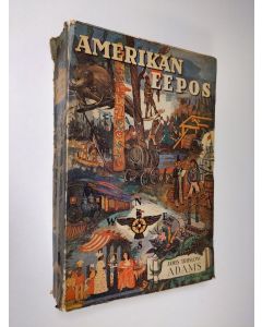Kirjailijan James Truslow Adams käytetty kirja Amerikan eepos