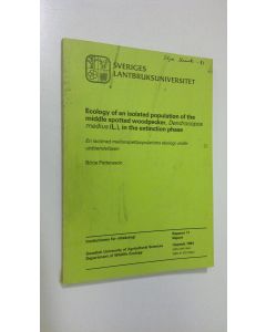 Kirjailijan Börje Pettersson käytetty kirja Ecology of an isolated population of the middle spotted woodpecker, Dendrocopos medius (L.), in the extinction phase