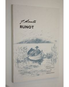 Kirjailijan J. Ranta käytetty kirja Runot : kootut valikoimana & valitut kokoelmana