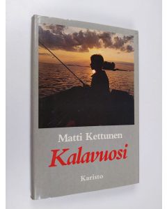 Kirjailijan Matti Kettunen käytetty kirja Kalavuosi