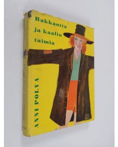 Kirjailijan Anni Polva käytetty kirja Rakkautta ja kaalintaimia