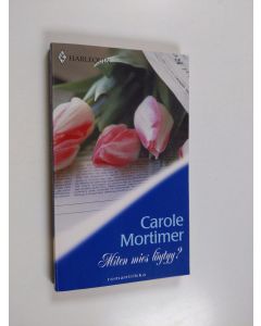 Kirjailijan Carole Mortimer käytetty kirja Miten mies löytyy?