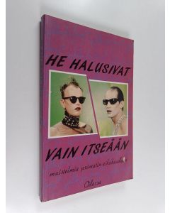 Kirjailijan Walter de Camp käytetty kirja He halusivat vain itseään : muistelmia privaatin aikakaudelta