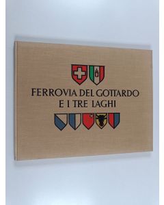 käytetty kirja Ferrovia del Gottardo e i tre laghi