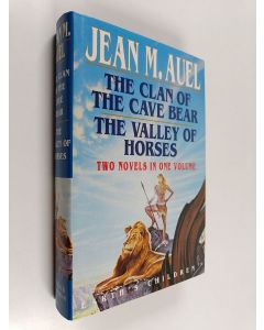Kirjailijan Jean Auel käytetty kirja The clan of the cave bear : the valleys of horses (Yhteisnide)