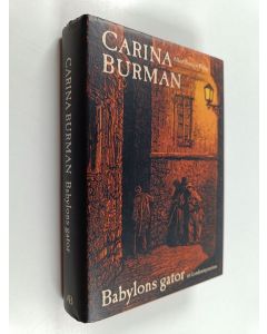 Kirjailijan Carina Burman käytetty kirja Babylons gator : Ett Londonmysterium
