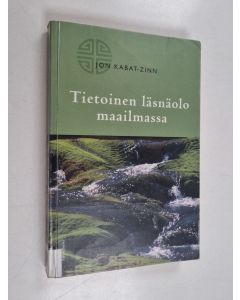 Kirjailijan Jon Kabat-Zinn käytetty kirja Tietoinen läsnäolo maailmassa