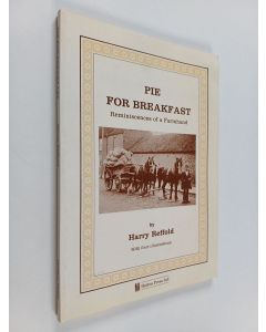 Kirjailijan Harry Reffold käytetty kirja Pie for Breakfast - Reminiscences of a Young Farmhand