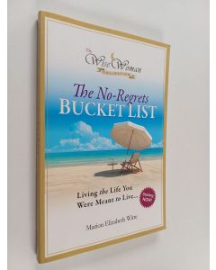 Kirjailijan Marion Elizabeth Witte käytetty kirja Wise Woman Collection-The No-Regrets Bucket List - Living the Life You Were Meant to Live