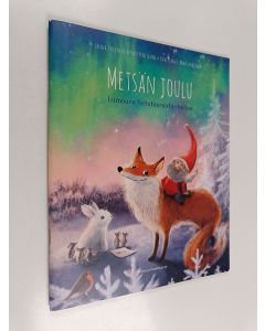 Kirjailijan Sanna Tuovinen käytetty teos Metsän joulu : lumoava Satuhieronta-tarina - Lumoava Satuhieronta-tarina
