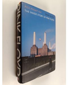 Kirjailijan Mark Blake käytetty kirja Pigs might fly the inside story of Pink Floyd