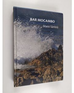 Kirjailijan Matti Särkkä käytetty kirja Bar Mocambo