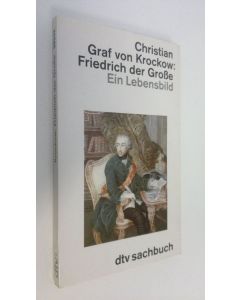 Kirjailijan Christian Graf von Krockow uusi kirja Friedrich der Grosse : Ein Lebensbild