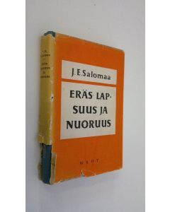 Kirjailijan J. E. Salomaa käytetty kirja Eräs lapsuus ja nuoruus