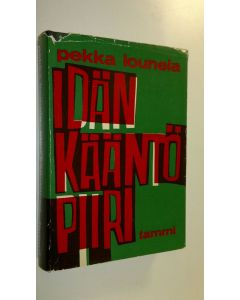 Kirjailijan Pekka Lounela käytetty kirja Idän kääntöpiiri