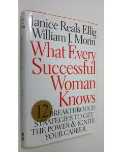 Kirjailijan Janice Reals Ellig käytetty kirja What Every Successful Woman Knows
