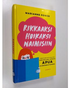 Kirjailijan Marianne Power käytetty kirja Rikkaaksi, hoikaksi, naimisiin : yhden naisen yritys selvittää, onko self help -oppaista apua elämänmuutokseen (UUDENVEROINEN)