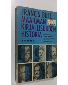 Kirjailijan Francis Bull käytetty kirja Maailmankirjallisuuden historia