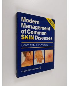 Kirjailijan C. F. H. Vickers käytetty kirja Modern Management of Common Skin Diseases
