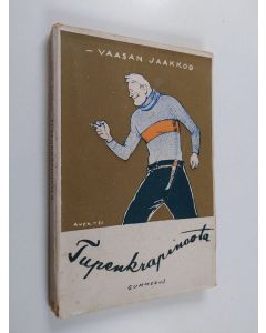 Kirjailijan Vaasan-Jaakkoo käytetty kirja Tupenkrapinoota : eteläpohjalaisia murrejuttuja