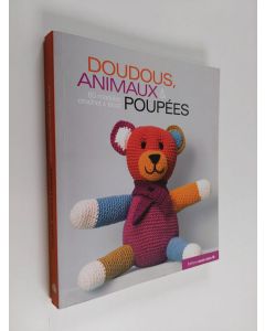 Kirjailijan Charlotte Rion käytetty kirja Doudous, animaux & poupées - 60 modèles au tricot et crochet