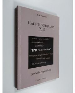 Kirjailijan Erkki Pulliainen käytetty kirja Hallitusohjelma 2011 : puolivakava pamfletti