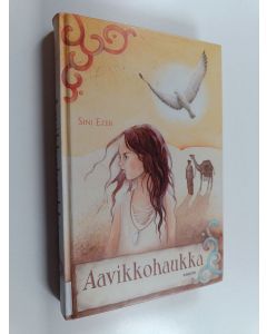 Kirjailijan Sini Ezer käytetty kirja Aavikkohaukka (ERINOMAINEN)