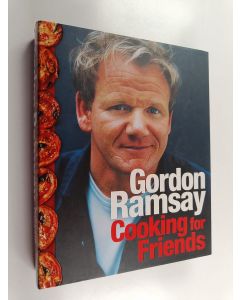 Kirjailijan Gordon Ramsay & Mark Sargeant ym. käytetty kirja Cooking for Friends