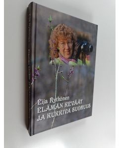 Kirjailijan Eija Rytkönen käytetty kirja Elämän keväät ja kukkiva suoruus