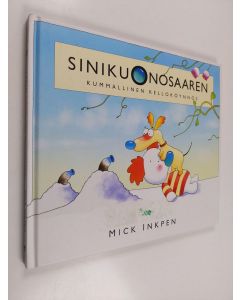 Kirjailijan Mick Inkpen käytetty kirja Sinikuonosaaren kummallinen kelloköynnös